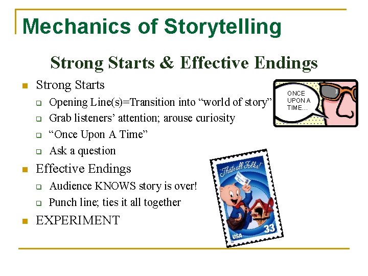 Mechanics of Storytelling Strong Starts & Effective Endings n Strong Starts q q n