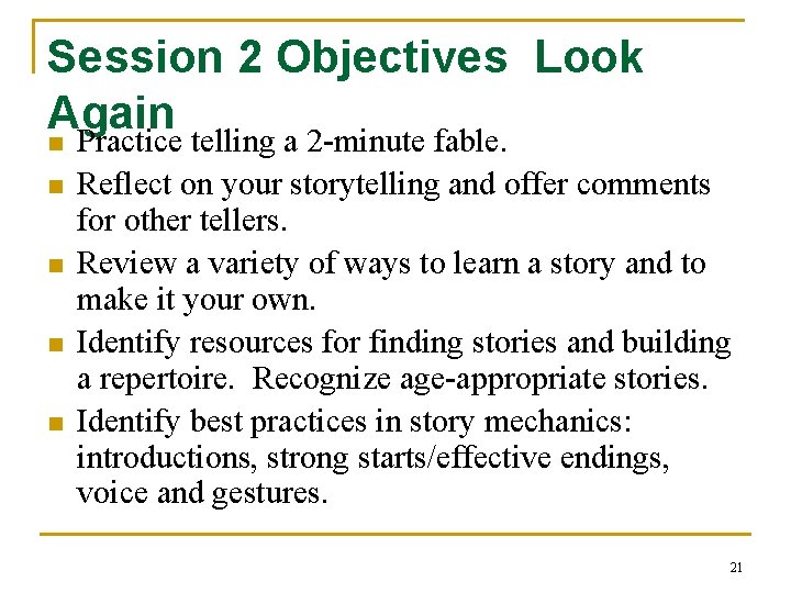 Session 2 Objectives Look Again n Practice telling a 2 -minute fable. n n