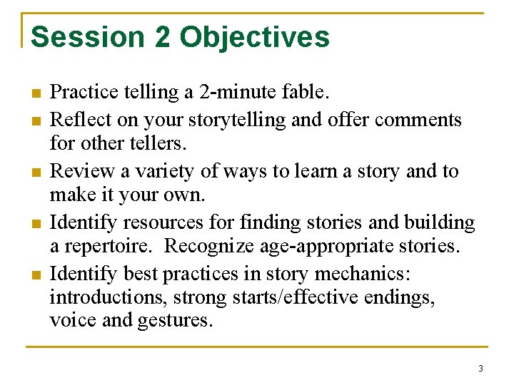 Session 2 Objectives n n n Practice telling a 2 -minute fable. Reflect on Session 2 Objectives n n n Practice telling a 2 -minute fable. Reflect on