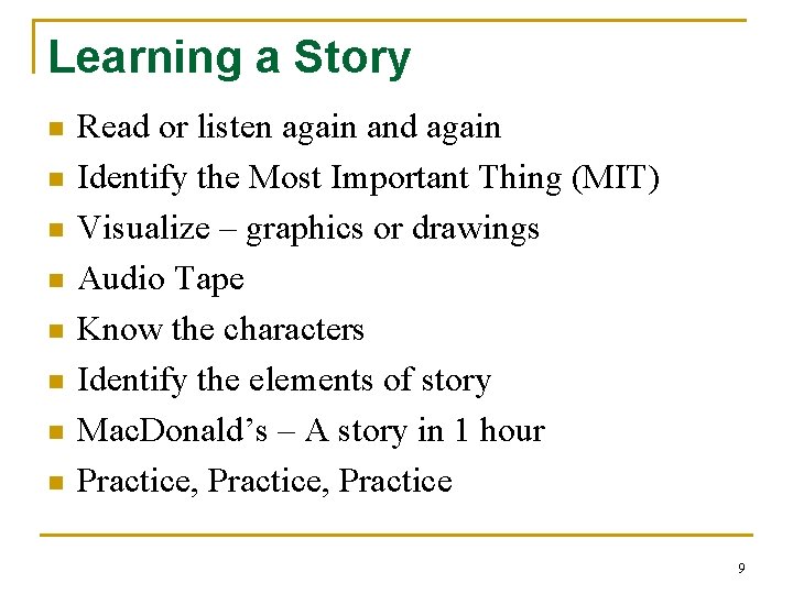 Learning a Story n n n n Read or listen again and again Identify