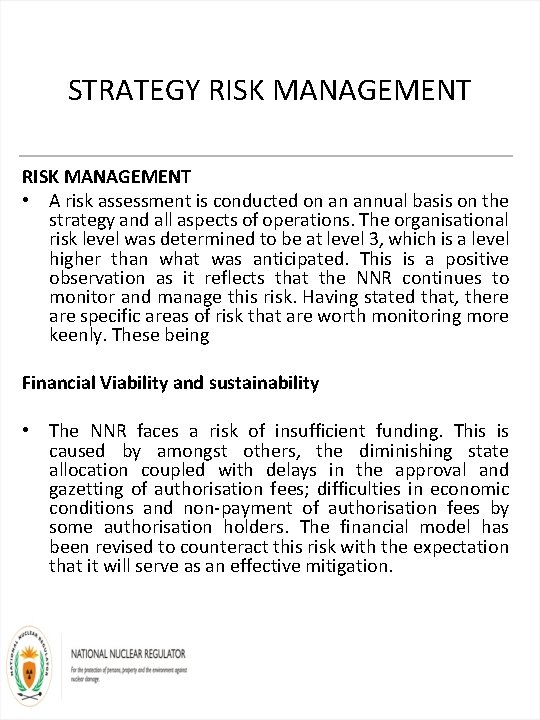 STRATEGY RISK MANAGEMENT • A risk assessment is conducted on an annual basis on