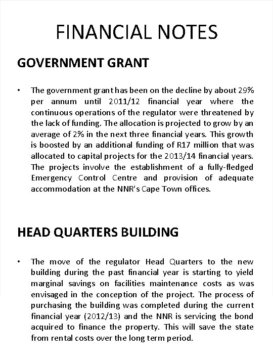 FINANCIAL NOTES GOVERNMENT GRANT • The government grant has been on the decline by