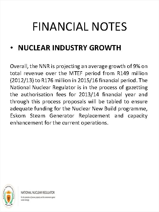 FINANCIAL NOTES • NUCLEAR INDUSTRY GROWTH Overall, the NNR is projecting an average growth