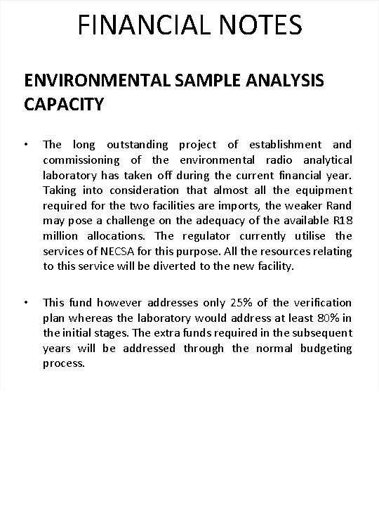 FINANCIAL NOTES ENVIRONMENTAL SAMPLE ANALYSIS CAPACITY • The long outstanding project of establishment and