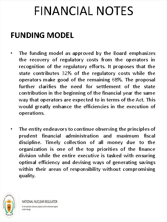 FINANCIAL NOTES FUNDING MODEL • The funding model as approved by the Board emphasizes