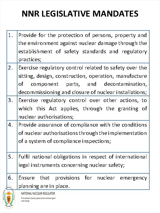 NNR LEGISLATIVE MANDATES 1. Provide for the protection of persons, property and the environment