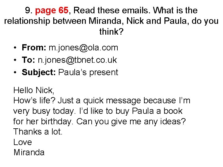 9. page 65, Read these emails. What is the relationship between Miranda, Nick and