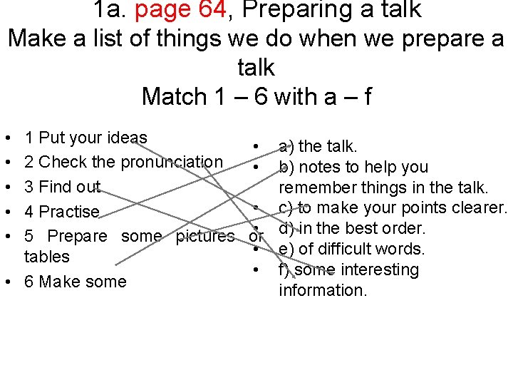 1 a. page 64, Preparing a talk Make a list of things we do