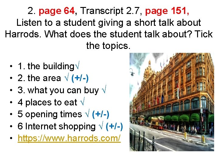 2. page 64, Transcript 2. 7, page 151, Listen to a student giving a