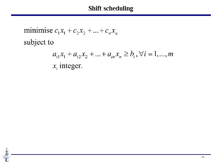 Shift scheduling - 11 - Shift scheduling - 11 -