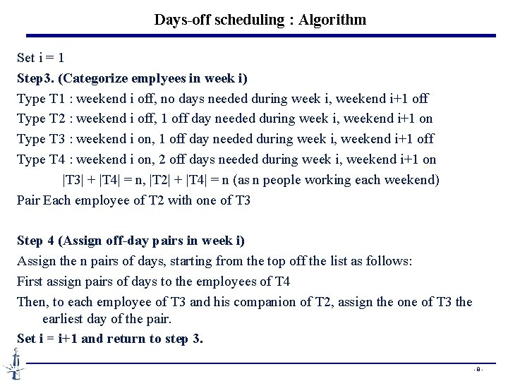 Days-off scheduling : Algorithm Set i = 1 Step 3. (Categorize emplyees in week Days-off scheduling : Algorithm Set i = 1 Step 3. (Categorize emplyees in week