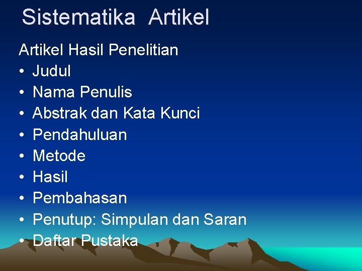 Sistematika Artikel Hasil Penelitian • Judul • Nama Penulis • Abstrak dan Kata Kunci