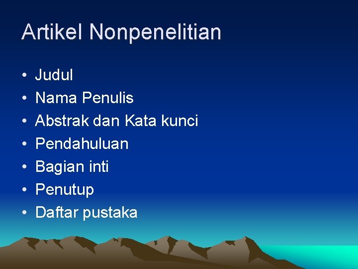 Artikel Nonpenelitian • • Judul Nama Penulis Abstrak dan Kata kunci Pendahuluan Bagian inti