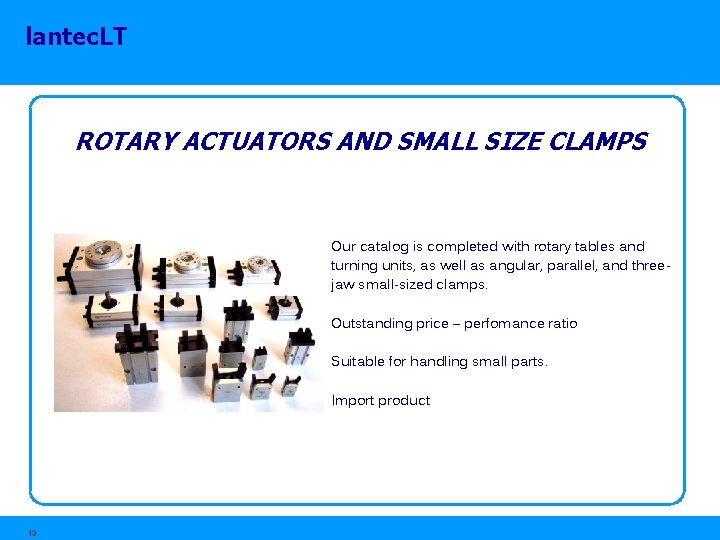 lantec. LT ROTARY ACTUATORS AND SMALL SIZE CLAMPS Our catalog is completed with rotary lantec. LT ROTARY ACTUATORS AND SMALL SIZE CLAMPS Our catalog is completed with rotary