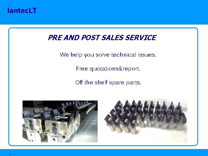 lantec. LT PRE AND POST SALES SERVICE We help you solve technical issues. Free lantec. LT PRE AND POST SALES SERVICE We help you solve technical issues. Free