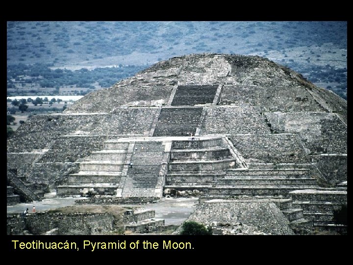 Teotihuacán, Pyramid of the Moon. 