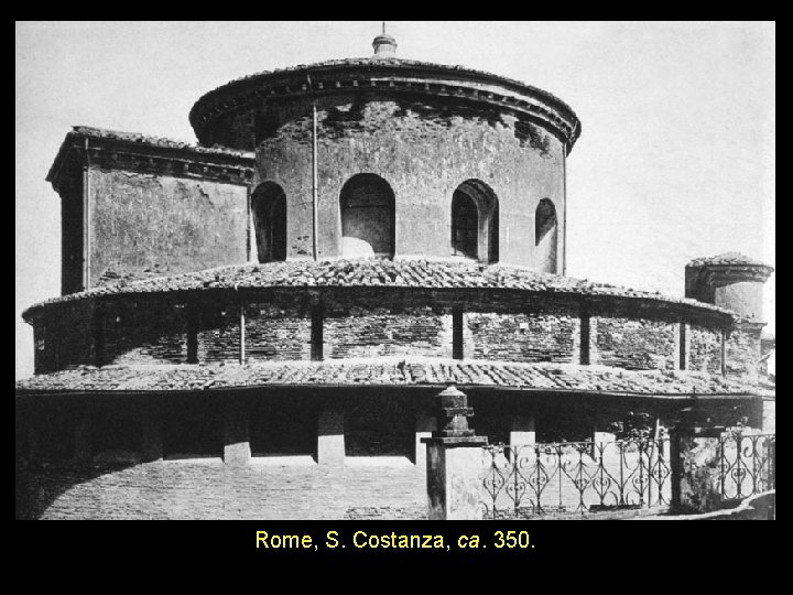 Rome, S. Costanza, ca. 350. 