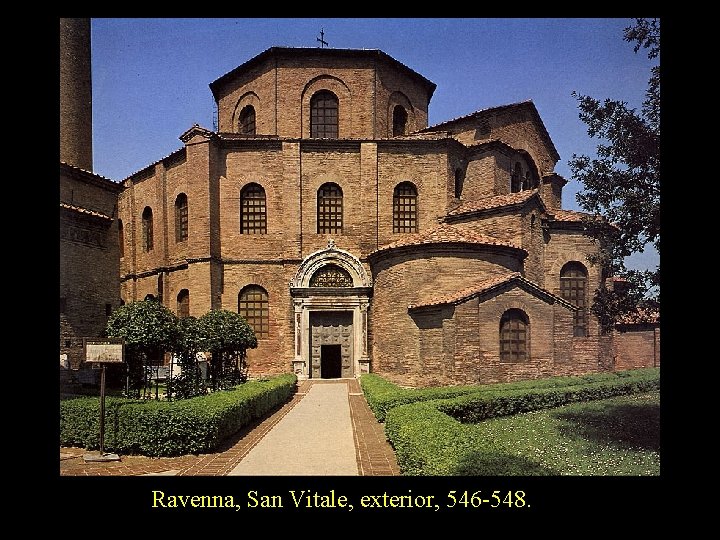 Ravenna, San Vitale, exterior, 546 -548. 