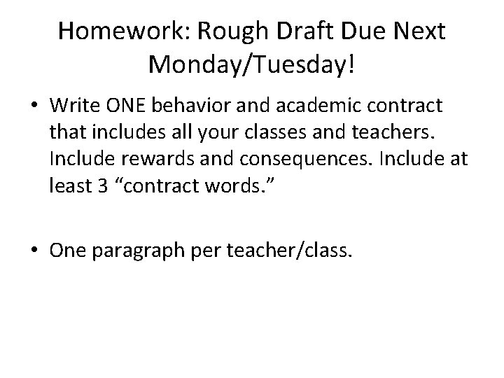 Draft Homework Homework Rough Draft Due Next MondayTuesday Write ONE