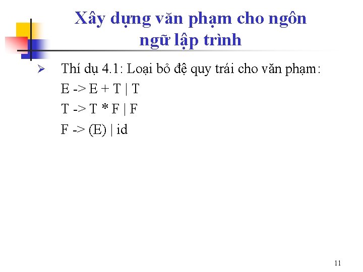 Xây dựng văn phạm cho ngôn ngữ lập trình Ø Thí dụ 4. 1: