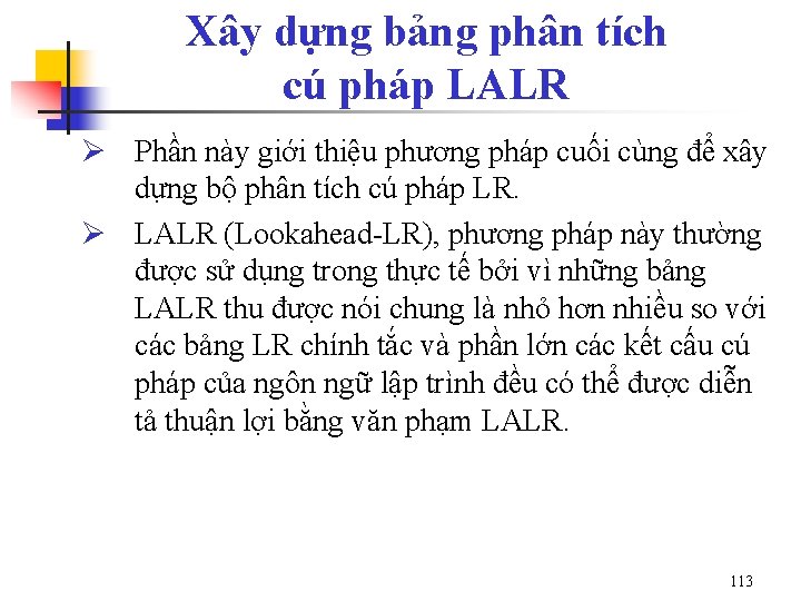 Xây dựng bảng phân tích cú pháp LALR Ø Phần này giới thiệu phương