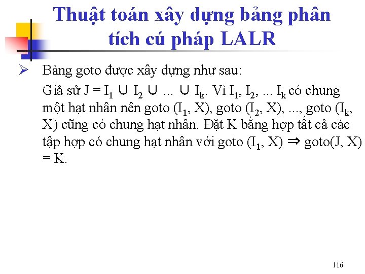 Thuật toán xây dựng bảng phân tích cú pháp LALR Ø Bảng goto được