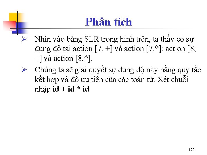 Phân tích Ø Nhìn vào bảng SLR trong hình trên, ta thấy có sự