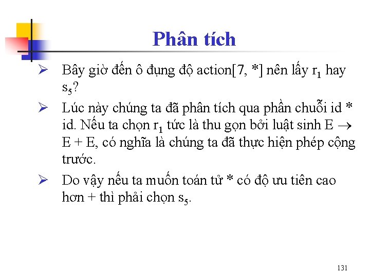 Phân tích Ø Bây giờ đến ô đụng độ action[7, *] nên lấy r