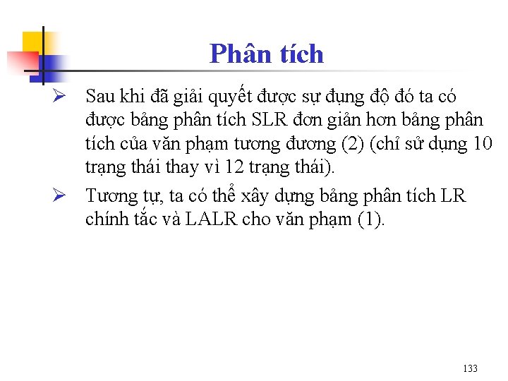 Phân tích Ø Sau khi đã giải quyết được sự đụng độ đó ta