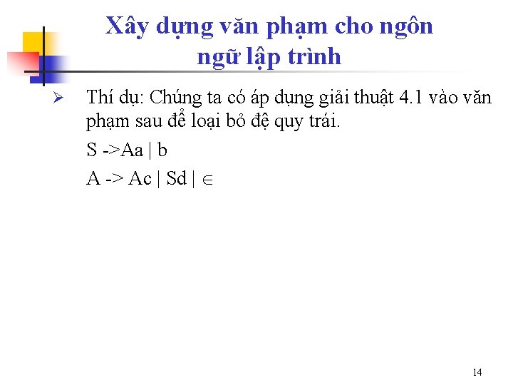 Xây dựng văn phạm cho ngôn ngữ lập trình Ø Thí dụ: Chúng ta