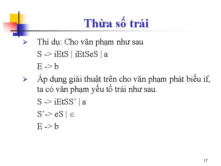 Thừa số trái Ø Ø Thí dụ: Cho văn phạm như sau S ->