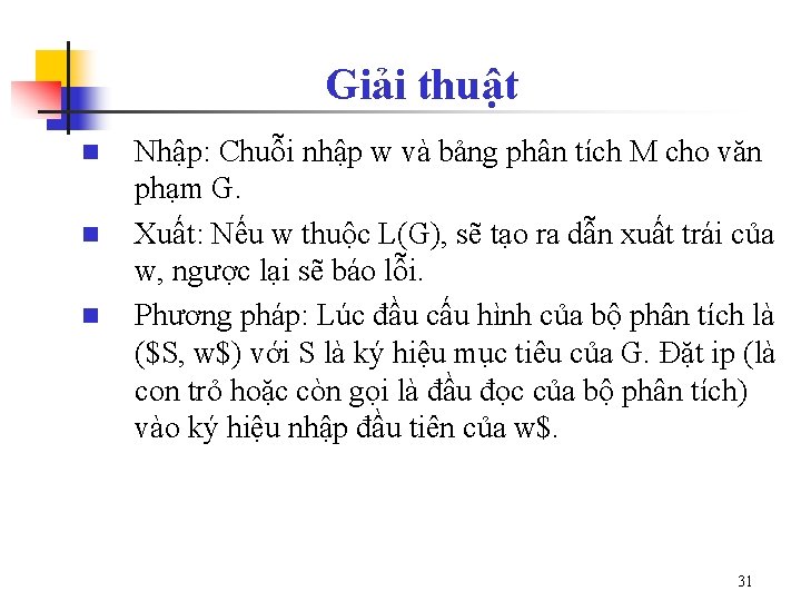 Giải thuật n n n Nhập: Chuỗi nhập w và bảng phân tích M