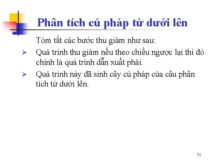 Phân tích cú pháp từ dưới lên Ø Ø Tóm tắt các bước thu