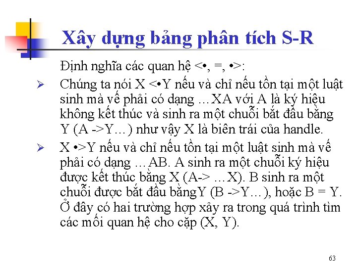 Xây dựng bảng phân tích S-R Ø Ø Định nghĩa các quan hệ <