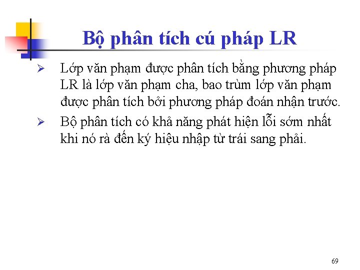 Bộ phân tích cú pháp LR Ø Ø Lớp văn phạm được phân tích