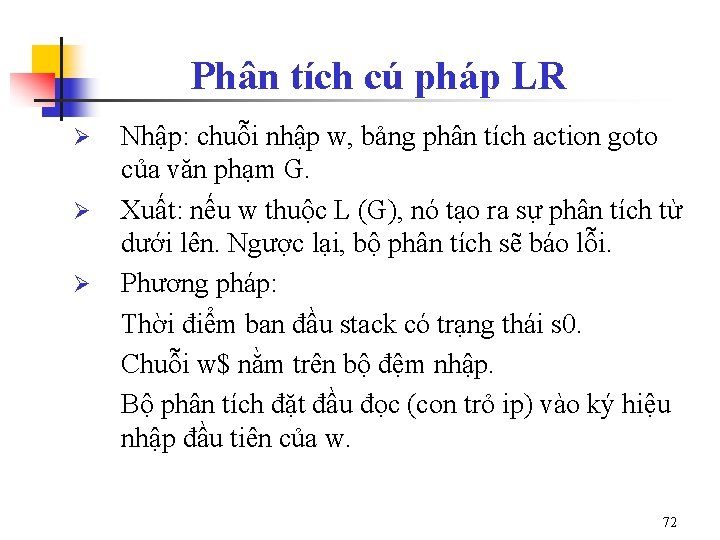 Phân tích cú pháp LR Ø Ø Ø Nhập: chuỗi nhập w, bảng phân