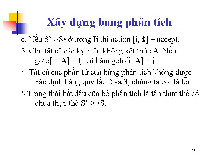 Xây dựng bảng phân tích c. Nếu S’->S • ở trong Ii thì action