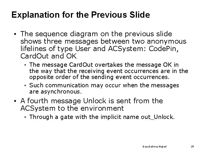 Explanation for the Previous Slide • The sequence diagram on the previous slide shows Explanation for the Previous Slide • The sequence diagram on the previous slide shows