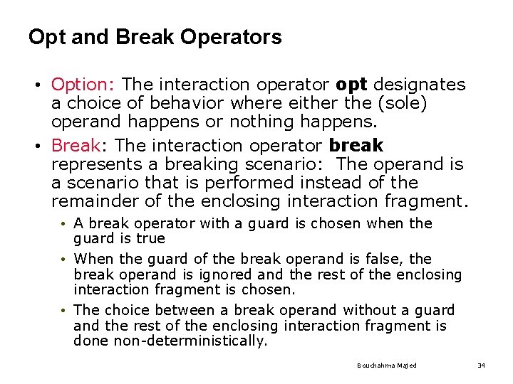 Opt and Break Operators • Option: The interaction operator opt designates a choice of Opt and Break Operators • Option: The interaction operator opt designates a choice of
