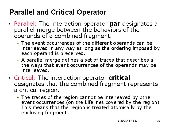Parallel and Critical Operator • Parallel: The interaction operator par designates a parallel merge Parallel and Critical Operator • Parallel: The interaction operator par designates a parallel merge