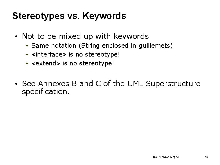 Stereotypes vs. Keywords • Not to be mixed up with keywords • Same notation Stereotypes vs. Keywords • Not to be mixed up with keywords • Same notation