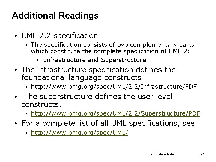 Additional Readings • UML 2. 2 specification • The specification consists of two complementary Additional Readings • UML 2. 2 specification • The specification consists of two complementary