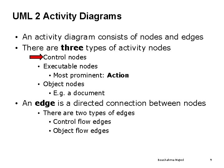 UML 2 Activity Diagrams • An activity diagram consists of nodes and edges • UML 2 Activity Diagrams • An activity diagram consists of nodes and edges •