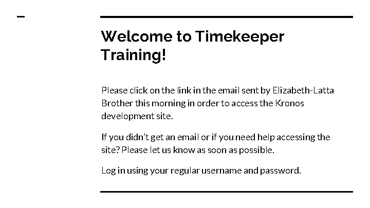 Welcome to Timekeeper Training! Please click on the link in the email sent by