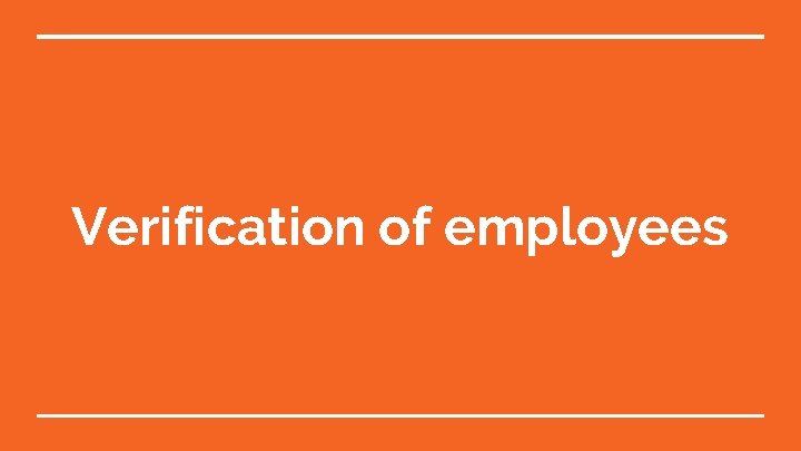 Verification of employees 