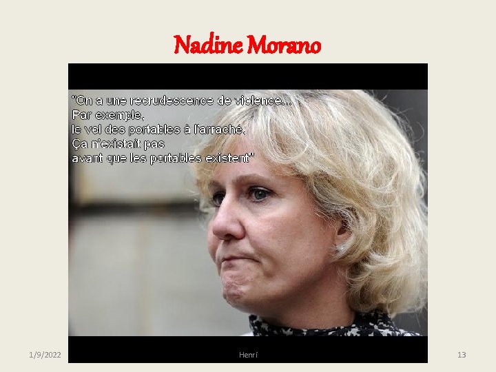 Nadine Morano 1/9/2022 Henri 13 