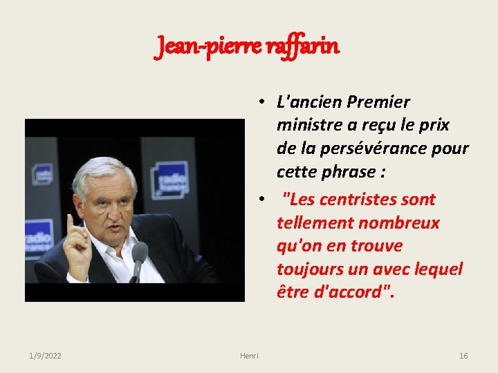 Jean-pierre raffarin • L'ancien Premier ministre a reçu le prix de la persévérance pour