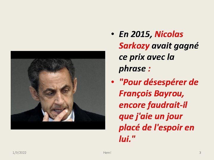  • En 2015, Nicolas Sarkozy avait gagné ce prix avec la phrase :