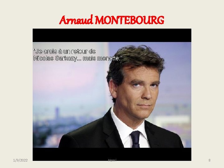 Arnaud MONTEBOURG 1/9/2022 Henri 8 