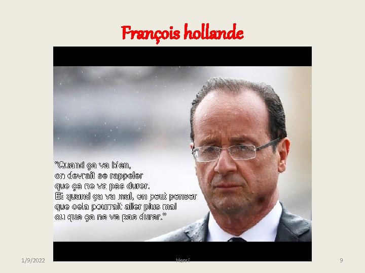 François hollande 1/9/2022 Henri 9 